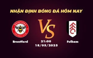 brentford fulham 18 05 ngoai hang anh