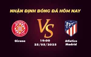 girona atletico madrid 25 05 la liga