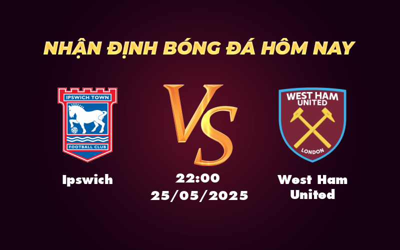 ipswich west ham united 25 05 ngoai hang anh