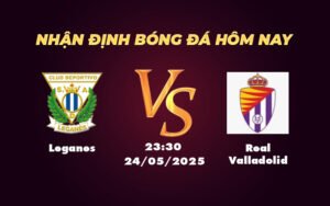 leganes real valladolid 24 05 la liga