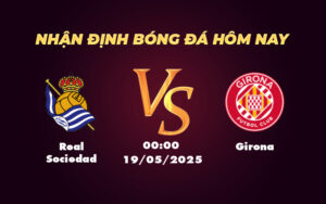 real sociedad girona 19 05 la liga