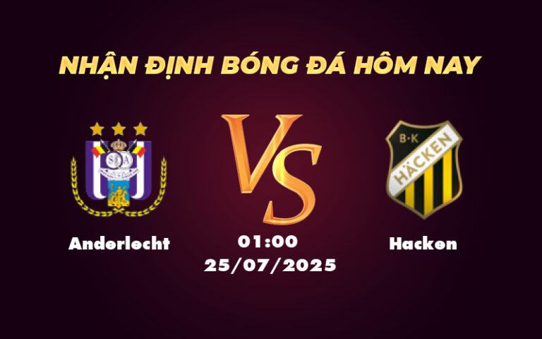 Nhận định soi kèo Anderlecht vs Hacken 01:00 ngày 25/07 – Cuộc đối đầu cân tài cân sức