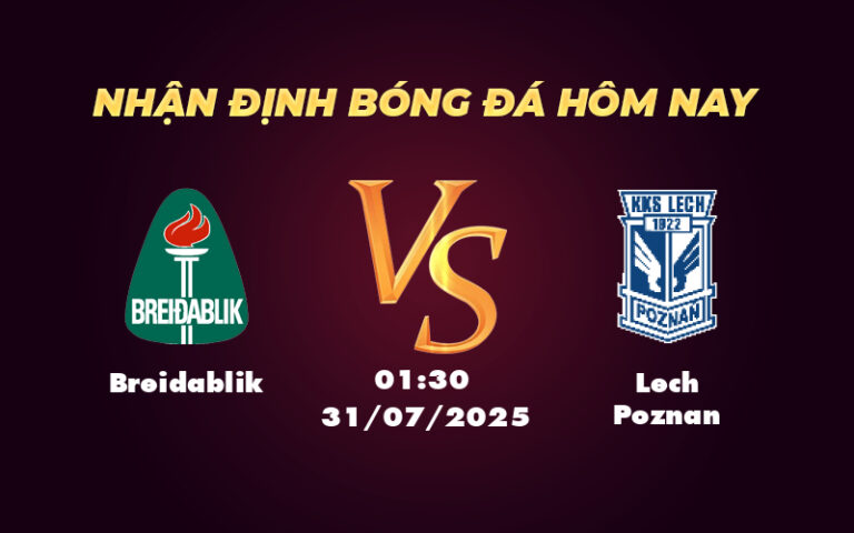 Nhận định soi kèo trận đấu Breidablik vs Lech Poznan Cơ hội nào cho đội chủ nhà