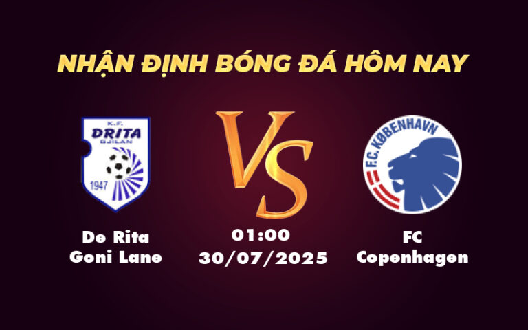 Nhận định Soi kèo De Rita Goni Lane vs FC Copenhagen Thách thức lớn cho đội chủ nhà