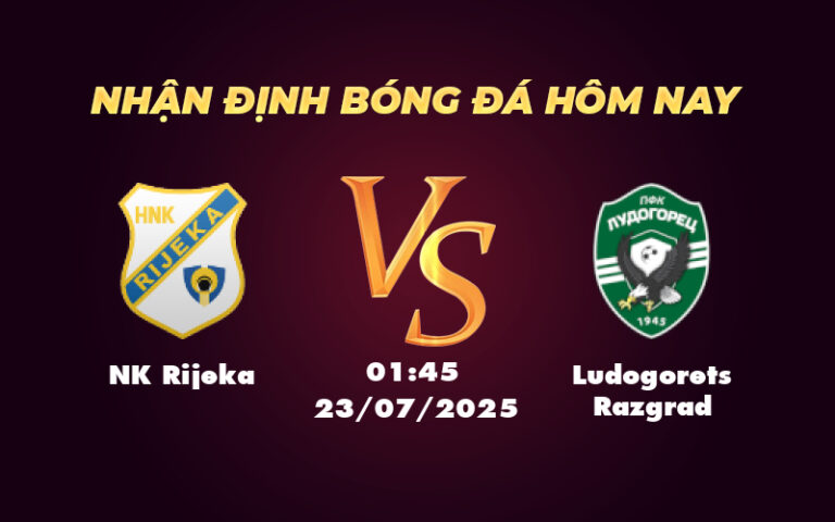 Nhận định Soi kèo trận đấu NK Rijeka vs Ludogorets Razgrad Trận đấu kịch tính tại C1